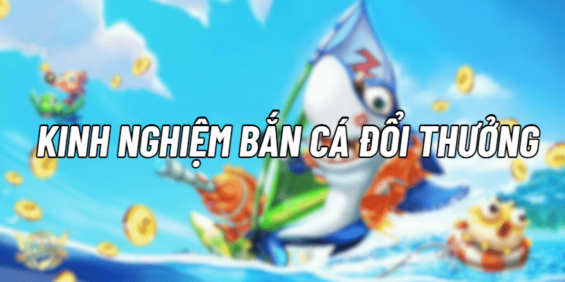 Bắn Cá Đổi Thưởng Là Gì?